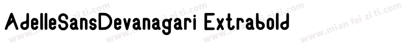 AdelleSansDevanagari Extrabold字体转换